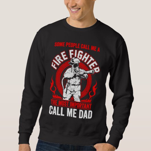 Father's Day Fireman Dad Some People Call Me Firef スウェットシャツ (正面)