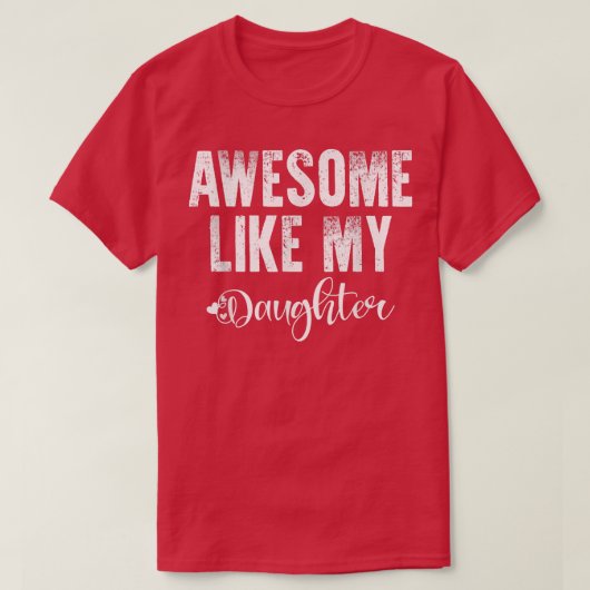 Father's Day Gift, Awesome like my daughter, funny Tシャツ (デザイン正面)