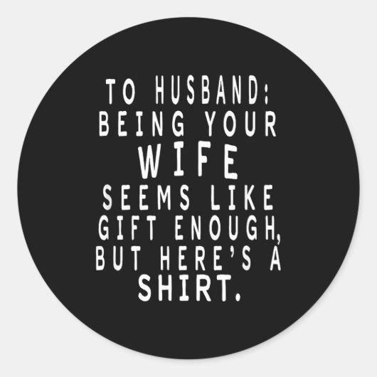 Father's Day Gift From Wife To Husband Sarcastic Q ラウンドシール (正面)