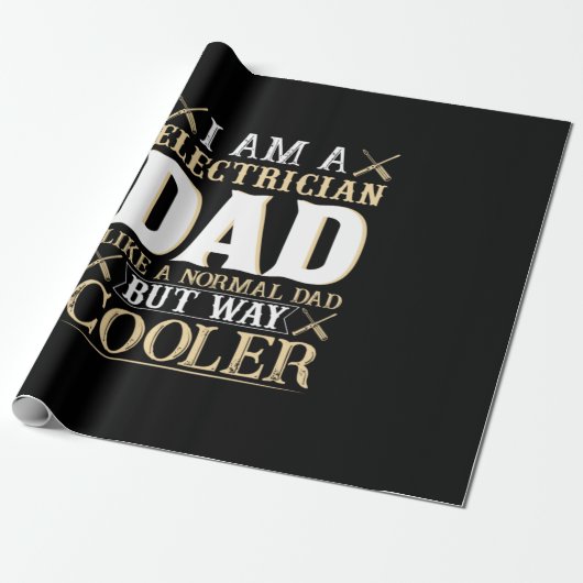 Father's Day I Am A Electrician Dad ラッピングペーパー (アンロールド)