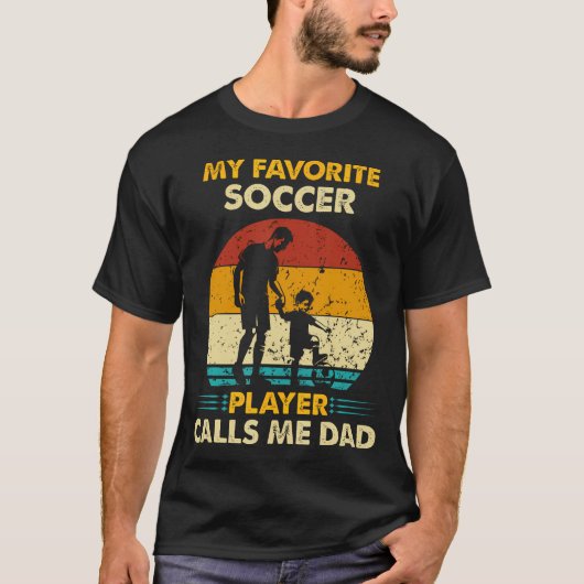 Father'S Day My Favorite Soccer Player Calls Me Da Tシャツ (正面)