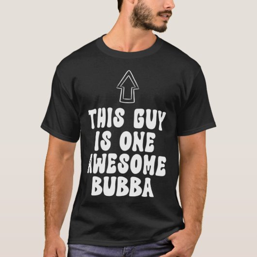 Father's Day Shirt This Guy Is One Awesome Bubba Tシャツ (正面)