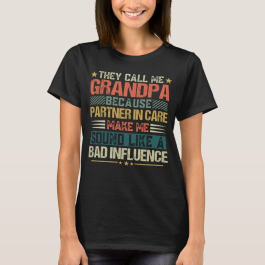 Fathers Day They Call Me Grandpa Because Partner I Tシャツ (正面)