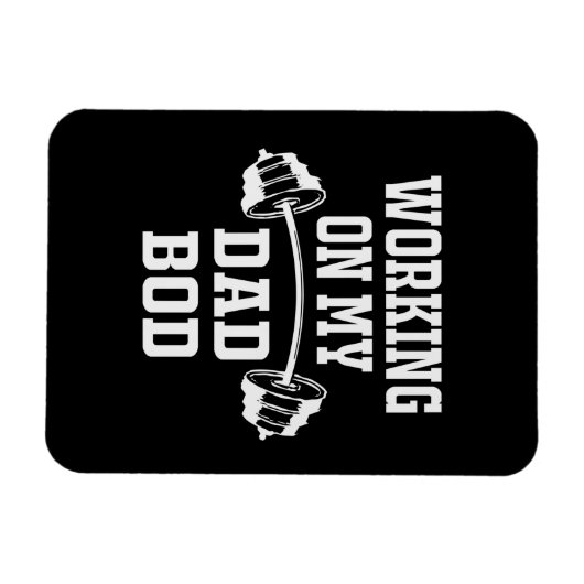 Father's Day | Working On My Dad Bod マグネット (横)