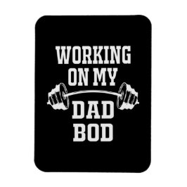 Father's Day | Working On My Dad Bod マグネット