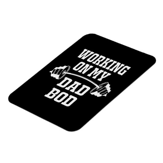 Father's Day | Working On My Dad Bod マグネット (左側)