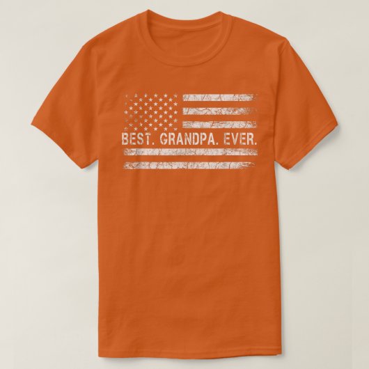Father's Say Best Grandpa Ever With US American Fl Tシャツ (デザイン正面)