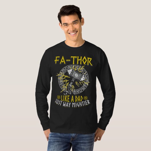 Fathor Like A Dad Just Way Mightier Father s Day Tシャツ (正面フル)
