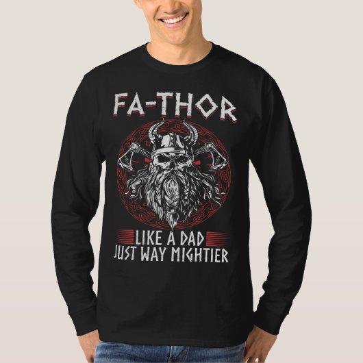 Fathor  Like A Dad Just Way Mightier Father's Day  Tシャツ (正面)