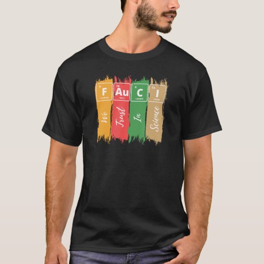 Fauci私たちは科学の定期的なテーブルギフトに信頼1 Tシャツ (正面)