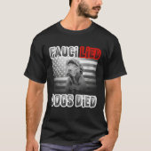 Fauci Lied Dogs Died Tシャツ (正面)