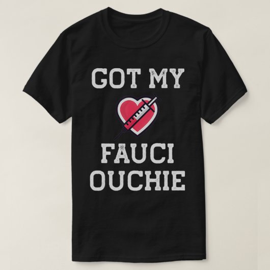 Fauci Ouchie Funny Pro Immunize Pro Fauci Tシャツ (デザイン正面)