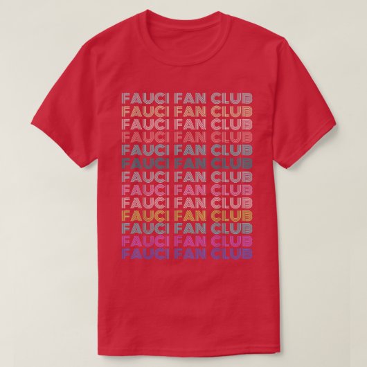 Fauci Team Fauci I-Love-Fauci Pro-Science Fan Club Tシャツ (デザイン正面)
