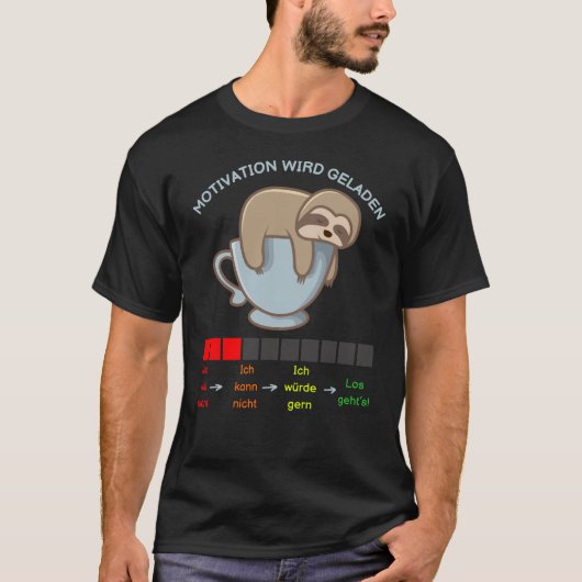 Faultier auf Kaffeetasse - Motivation wird geladen Tシャツ (正面)