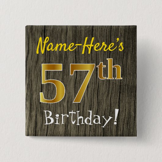 Faux Wood, Faux Gold 57th Birthday + Custom Name 缶バッジ (正面)