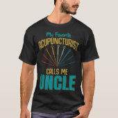 Favorite Acupuncturist Calls Me Uncle Graphic Tシャツ (正面)