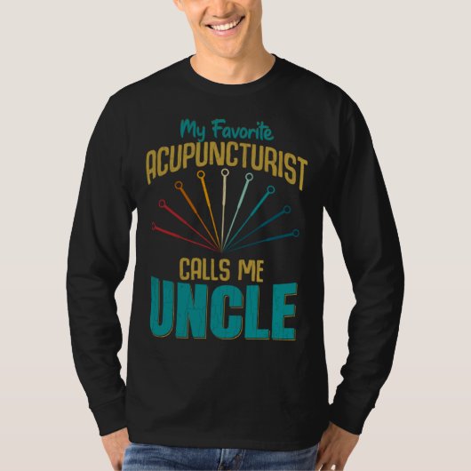 Favorite Acupuncturist Calls Me Uncle Graphic Tシャツ (正面)