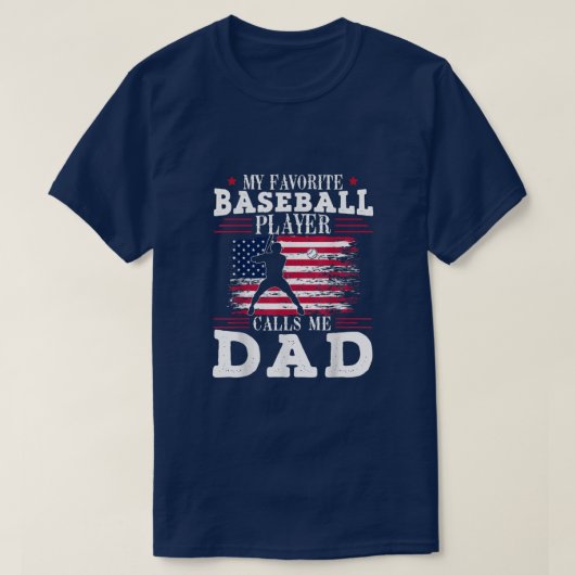 Favorite Baseball Player Calls Me Dad Patriotic Fa Tシャツ (デザイン正面)