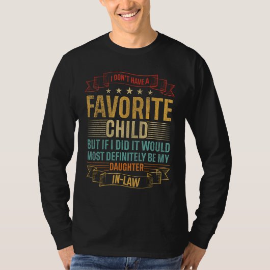 Favorite Child Most Definitely My Daughter In Law Tシャツ (正面)