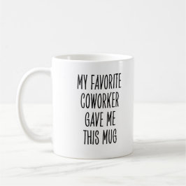 Favorite Coworker Funny Workplace Saying コーヒーマグカップ