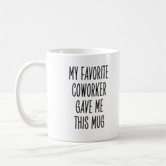 Favorite Coworker Funny Workplace Saying コーヒーマグカップ
