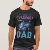 Favorite Gymnast Calls Me Dad Tシャツ (正面)