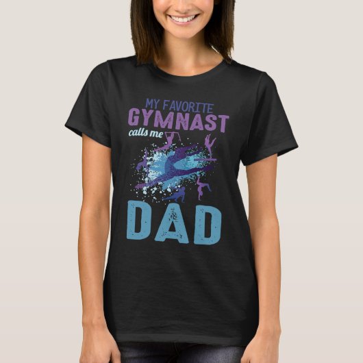 Favorite Gymnast Calls Me Dad Tシャツ (正面)