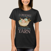 Favorite Hobby Is Collecting Yarn Yarn Crocheting Tシャツ (正面)