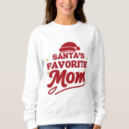 Favorite Santa Mom – Funny Christmas Shirt for Mom スウェットシャツ