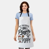 Favorite T-Ball Player Calls Me Poppy Shirt Design エプロン (着用した状態)