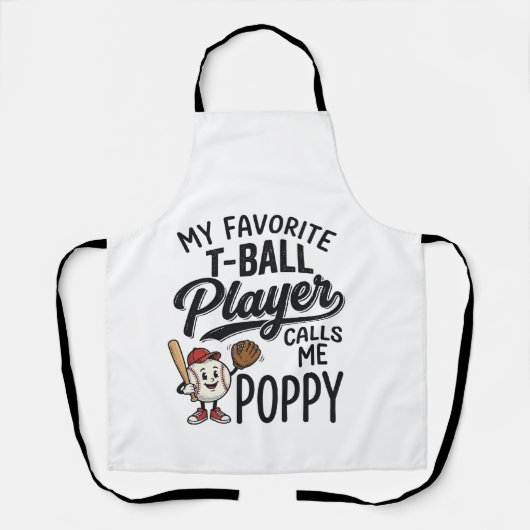 Favorite T-Ball Player Calls Me Poppy Shirt Design エプロン (正面)