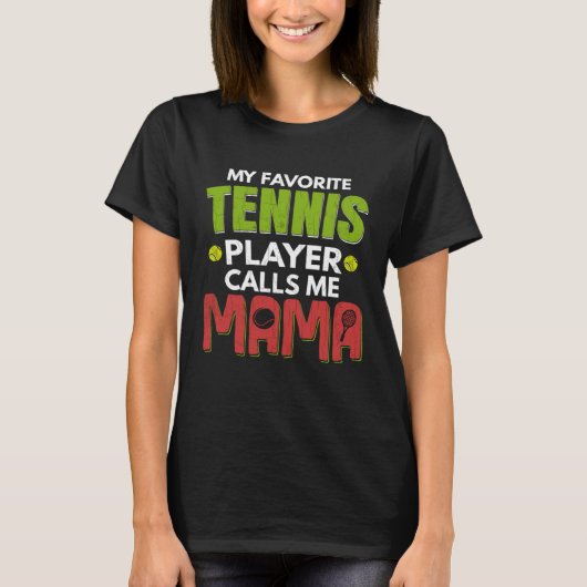 Favorite Tennis Player Calls Me Mama  Sports Graph Tシャツ (正面)