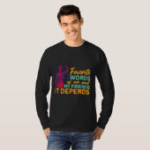 Favorite Words Of Me And My Friends It Depends Law Tシャツ (正面フル)