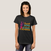 Favorite Words Of Me And My Friends It Depends Law Tシャツ (正面フル)