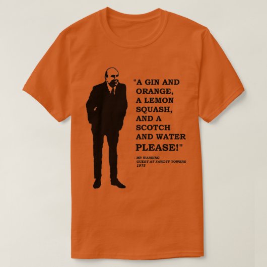 Fawlty Towers A Gin and Orange a Lemon Squash and Tシャツ (デザイン正面)