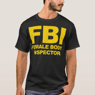 FBIおもしろいの女子体監察官 Tシャツ