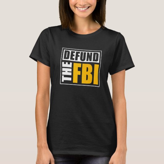 FBIの資金を削減しよう Tシャツ (正面)