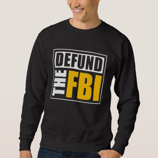 FBIの資金を削減せよ スウェットシャツ (正面)