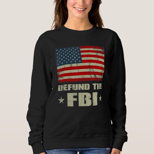 FBIアメリカ国旗の資金を取り除く スウェットシャツ (正面)