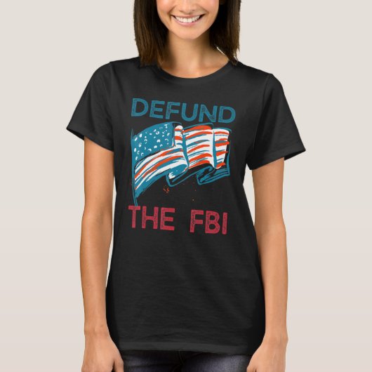 FBIアメリカ国旗の資金を取り除く Tシャツ (正面)