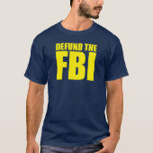 FBIアンチFBIのTシャツの資金を取り除く Tシャツ (正面)