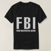 FBIイエスを固く信じる者 Tシャツ (デザイン正面)