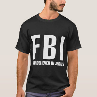FBIイエスを固く信じる者 Tシャツ