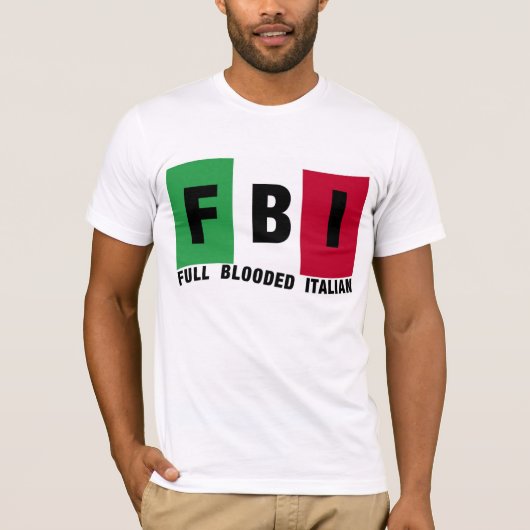 FBI完全なBloodedのイタリア人のTシャツ Tシャツ (正面)