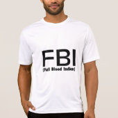 FBI完全なBloodedのインディアン Tシャツ (正面)
