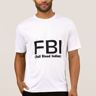 FBI完全なBloodedのインディアン Tシャツ