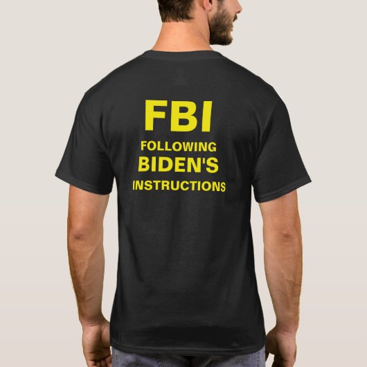 (FBI)の後を追バイデン氏の指示 Tシャツ (裏面)