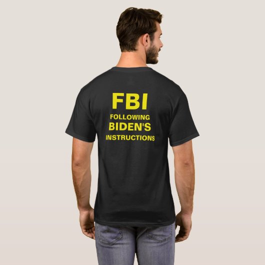 (FBI)の後を追バイデン氏の指示 Tシャツ (裏面フル)
