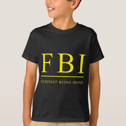 FBI | フェミニストでいることのユーモア Tシャツ (正面)