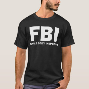 FBI: 女性の身体の検査官のTシャツ Tシャツ
